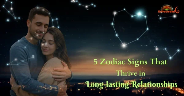 5 zodiac signs long-lasting relationships