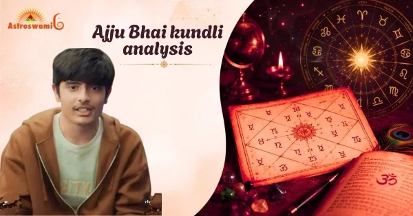 ajju bhai kundli