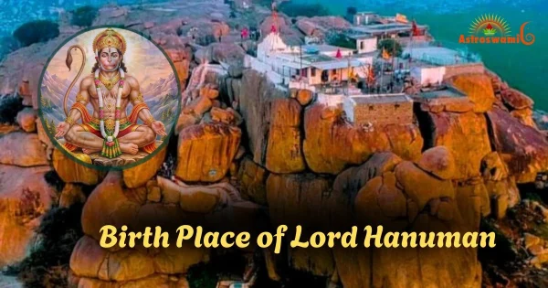 birthplace of lord hanuman