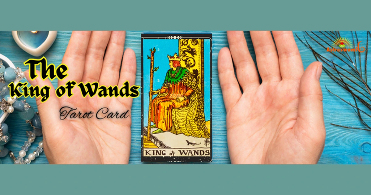 King of Wands Card Interpretation of Courage and Foresight