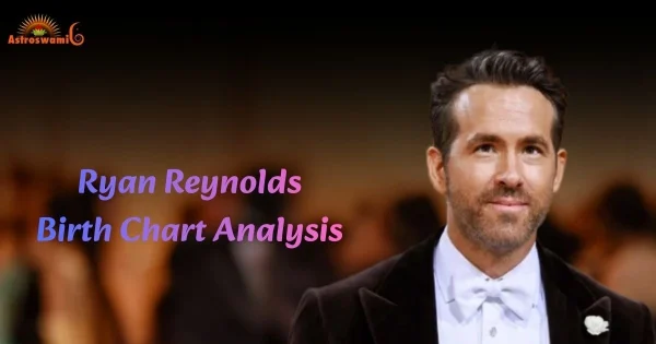 reyan rynolds kundli analysis