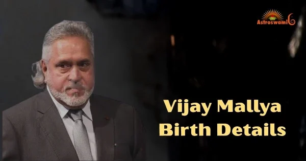 vijay mallya birth chart