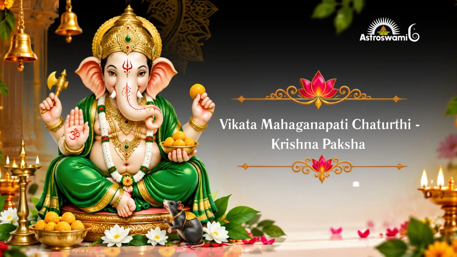 Vikata Mahaganapati Chaturthi – Krishna Paksha, Chaitra